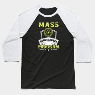 Mass Surveillance Program - Satire NSA Gift Baseball T-Shirt